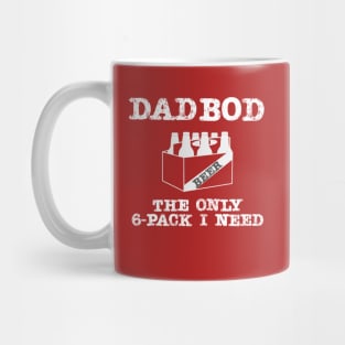 Dad Bod The Only Six Pack I Need Mug